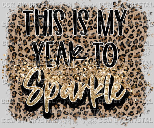 This Is My Year to Sparkle New Year Ready To Press Transfer