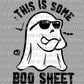 This is Some Boo Sheet Ghost Halloween Fall Ready to Press Transfer DTF Transfer Sublimation Transfer