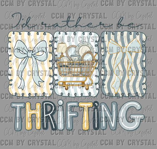 I'd Rather Be Thrifting Ready to Press DTF Transfers Sublimation Transfers