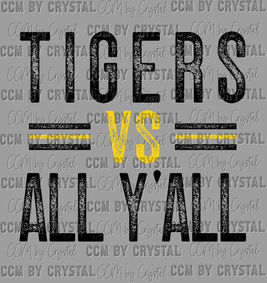 Tigers vs All Yall Black Yellow Gold Mascot Ready to Press Transfer DTF Transfer Sublimation Transfer