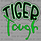 Tiger Tough Green Mascot Ready to Press Transfer DTF Transfer Sublimation Transfer