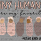 Tiny Humans are My Favorite Mother Baby Unit Ready to Press Transfer DTF Transfer Sublimation Transfer
