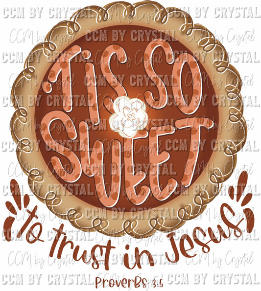 Tis So Sweet to Trust in Jesus Pumpkin Pie Faith Christian Ready To Press Transfer