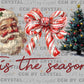 Christmas Tis The Season Ready to Press Transfer DTF Transfer Sublimation Transfer