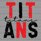 Titans Grunge Ready to Press Transfer DTF Transfer Sublimation Transfer