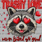 Trashy Love Racoon Valentines Day Ready to Press Transfer DTF Transfer Sublimation Transfer