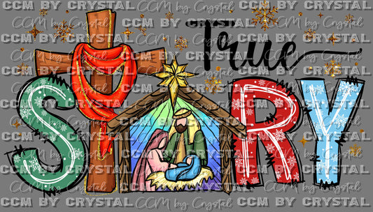 True Story manger Jesus Christian Ready to Press Transfer DTF Transfer Sublimation Transfer