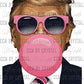 Trump Bubblegum UV DTF Transfer Ready to Apply