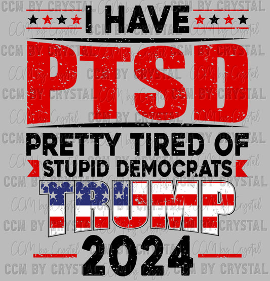 I Have PTSD President 2024 Black Ready to Press Transfer DTF Transfer Sublimation Transfer