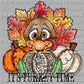 It's Turkey Time Thanksgiving Ready to Press Transfer DTF Transfer Sublimation Transfer