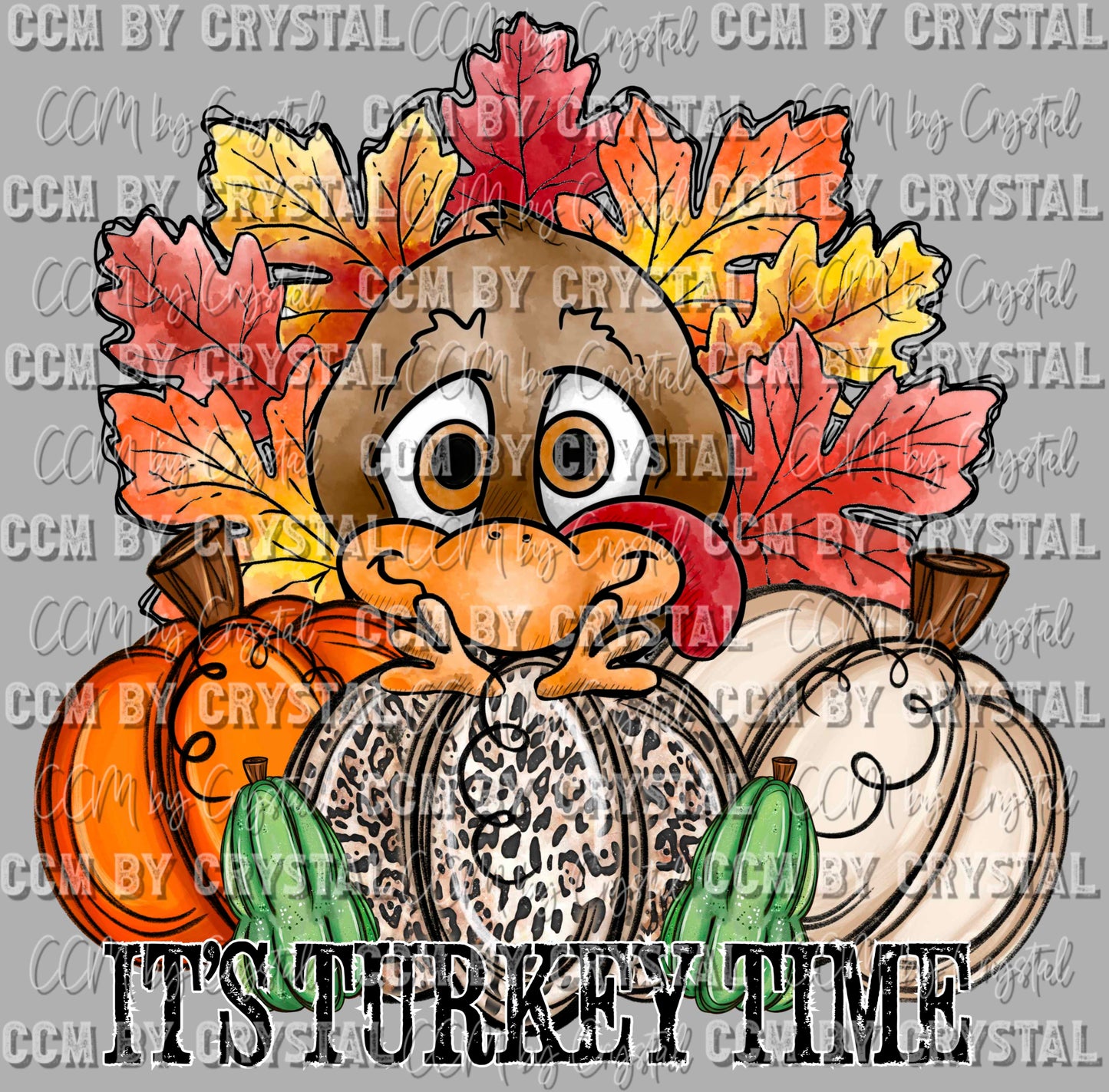 It's Turkey Time Thanksgiving Ready to Press Transfer DTF Transfer Sublimation Transfer