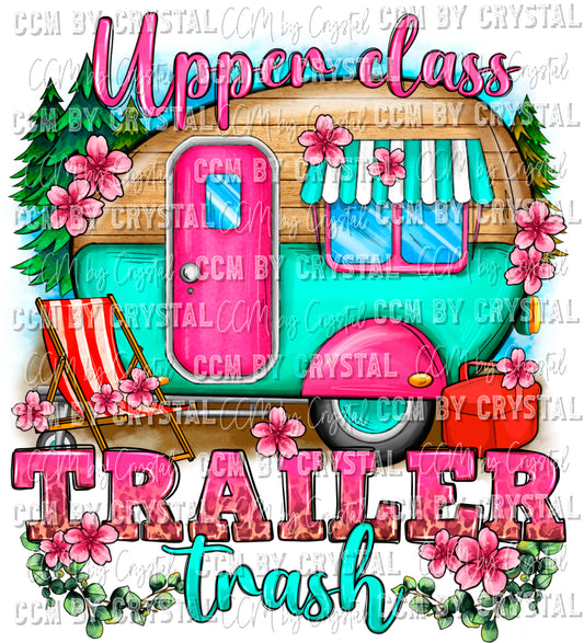 Upper Class Trailer Trash Glamping Camping Ready to Press Transfer