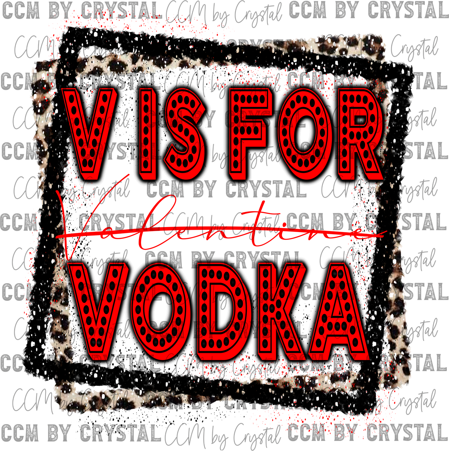 Valentine's Day V is For Vodka Ready to Press Transfer