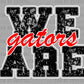 We Are Gators Red Black Mascot Ready to Press Transfer DTF Transfer Sublimation Transfer