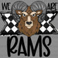 We Are Rams Mascot Ready to Press Transfer DTF Transfer Sublimation Transfer