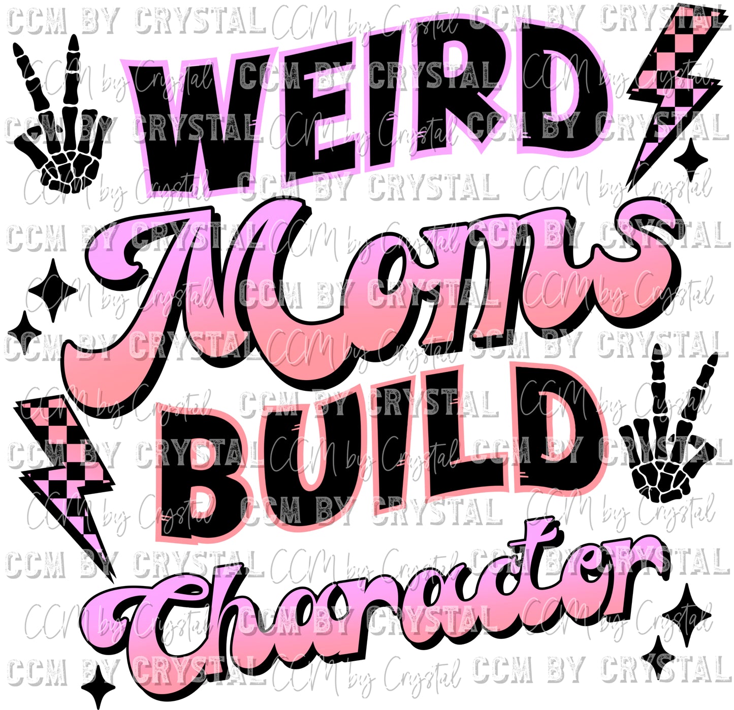 Weird Moms Build Character Ready to Press Transfer