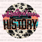 Well behaved Women Rarely Make History Ready to Press Transfer