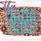 Copy of Westen This Mama Tried Brown Pink and Teal  Ready To Press Transfer DTF Sublimation