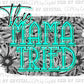 Copy of Western This Mama Tried Gray and Teal Ready To Press Transfer DTF Sublimation