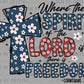 Where the Spirit of the Lord is There is Freedom Ready to Press Transfer DTF Transfer Sublimation Transfer