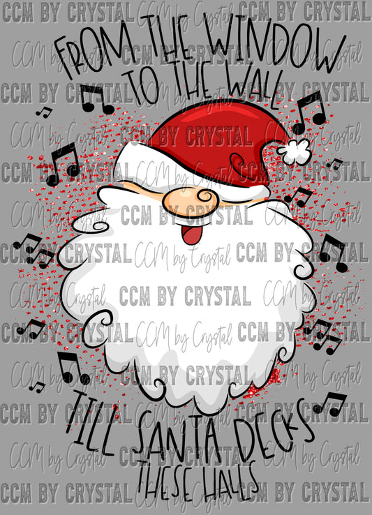 From the Window to the Wall Till Santa Decks these Halls Christmas Ready to Press Transfer DTF Transfer Sublimation Transfer