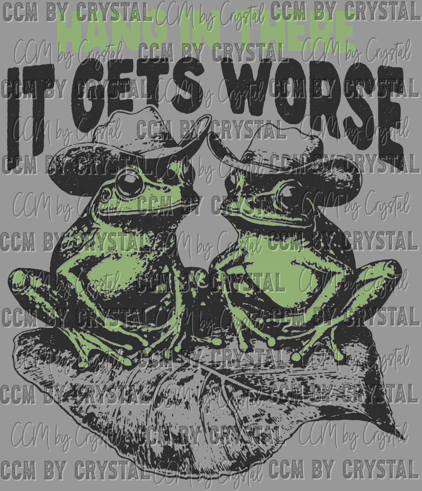 Hang in There it Gets Worse Western Ready to Press Transfer DTF Transfer Sublimation Transfer