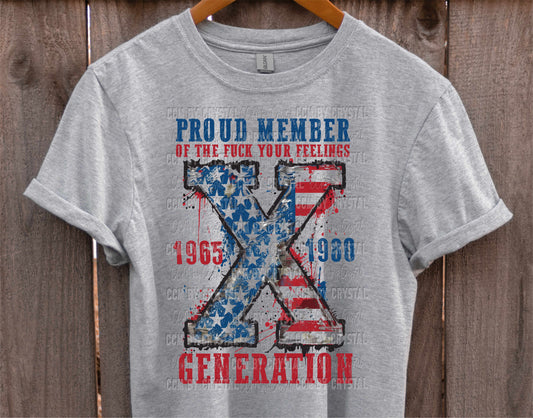 Proud Member of the F*ck Your Feelings X Generation Gen X Ready to Press Transfer DTF Transfer Sublimation Transfer