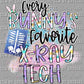 Every Bunny's Favorite X-Ray Tech Easter Ready to Press Transfer DTF Transfer Sublimation Transfer