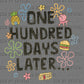 100 Days Later 100 Days of school Ready to Press Instant Peel DTF Transfers Sublimation Transfers