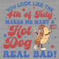 You Look Like the 4th Of July Distressed Hot Dog Ready to Press Transfer DTF Transfer Sublimation Transfer