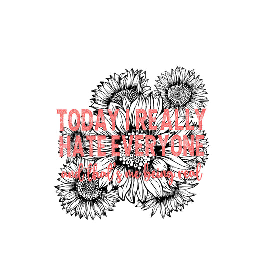 Today I Really Hate Everyone PNG Digital Downoad