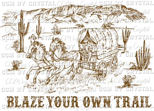 Blaze Your Own Trail Western Ready to Press Transfer