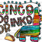 Cinco De Drinko Cinco De Mayo Ready to Press Transfer
