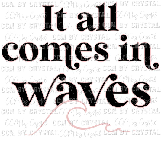 It All Comes in Waves Ready to Press Transfer