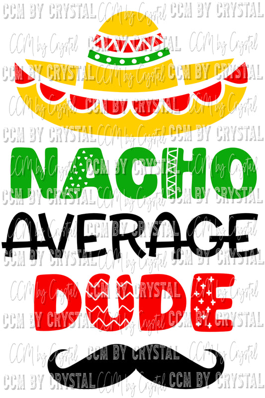 Nacho Average Dude Cinco De Mayo Ready to Press Transfer