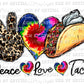 Peace Love Tacos Cinco De Mayo Ready to Press Transfer