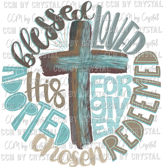 Blessed Loved Redeemed Chosen Christian Faith Cross Ready to Press Transfer