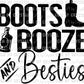 Boots Booze and Besties SVG PNG Digital Download