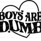 Boys Are Dumb