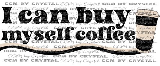 I Can Buy Myself Coffee