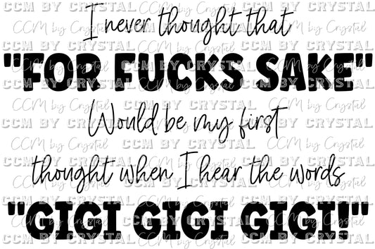 For Fucks Sake Gigi PNG Digital Download