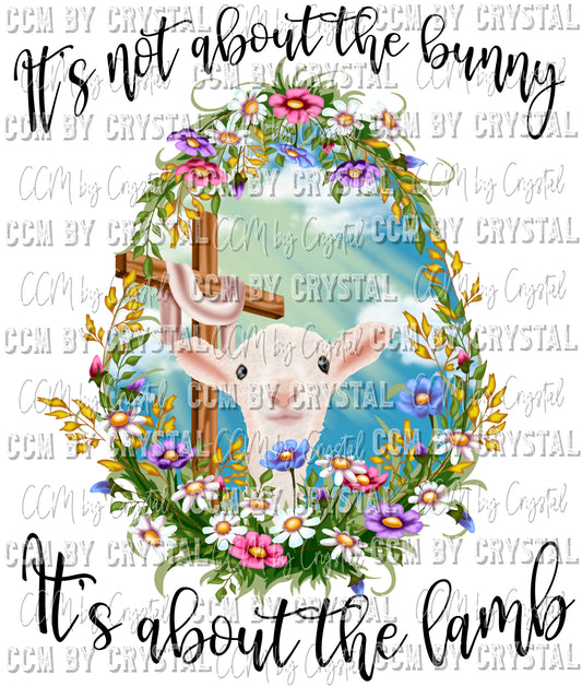 It's Not About the Bunny It's About the Lamb Ready to Press Transfer