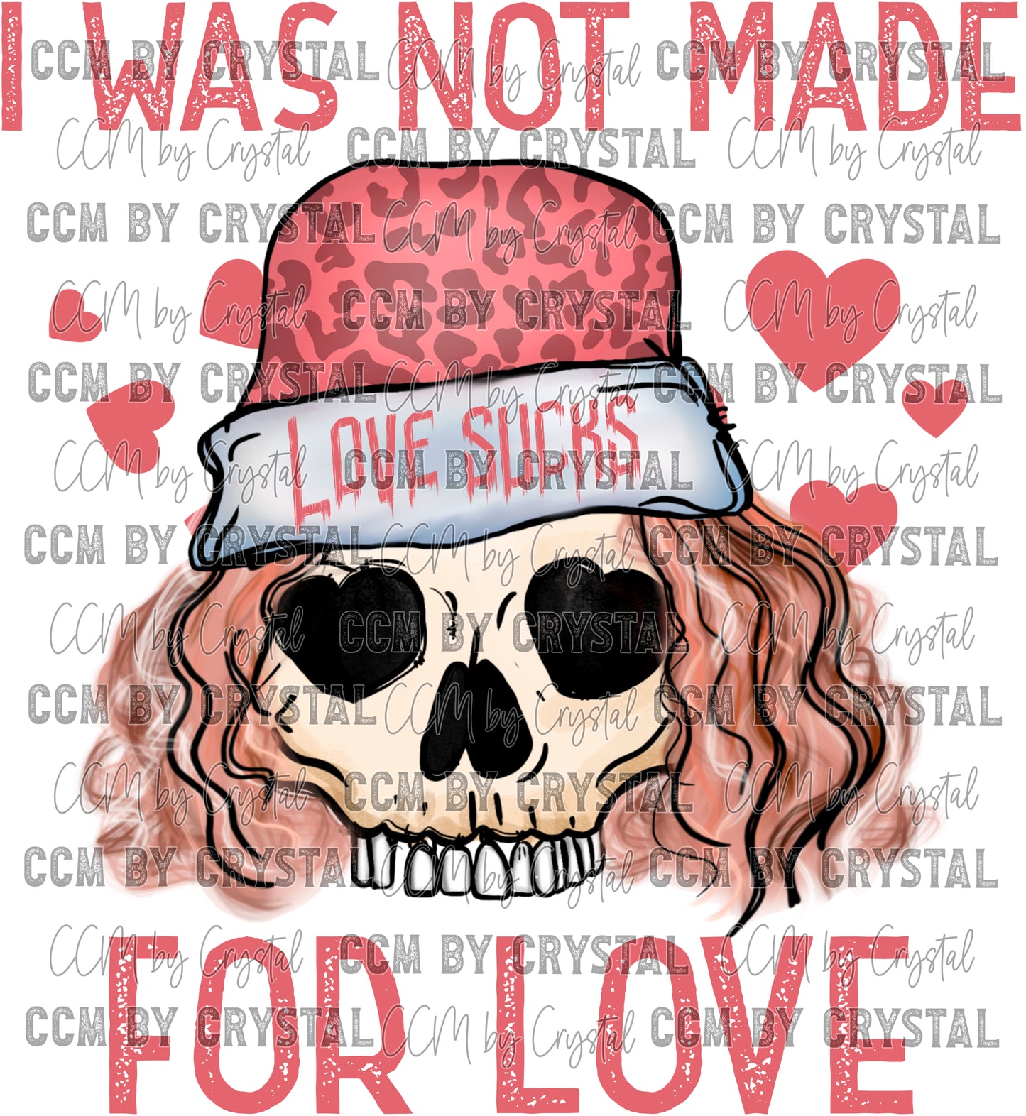 I Was Not Made for Love Valentine's Day Ready to Press Transfer