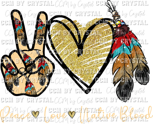 Peace Love Native Blood Native American Ready to Press Transfer