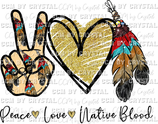 Peace Love Native Blood Native American Ready to Press Transfer