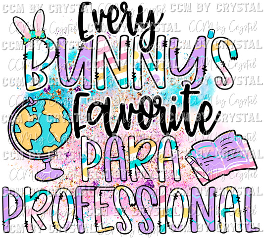 Every Bunny's Favorite Paraprofessional Easter Ready to Press Transfer