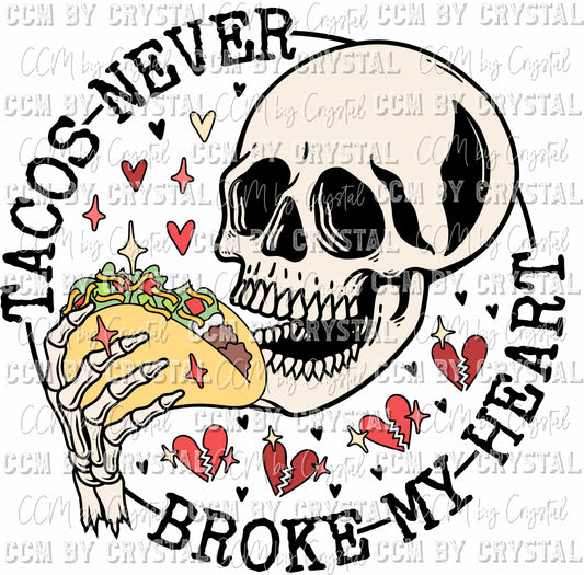 Tacos Never Broke My Heart Valentine's Day Ready to Press Transfer