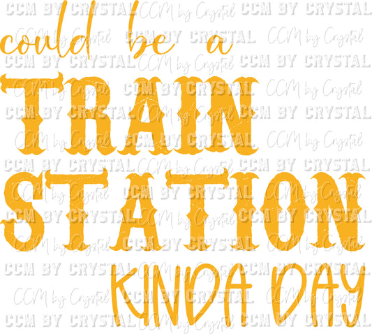 Could Be a Train Station Kinda Day Ready to Press Transfer